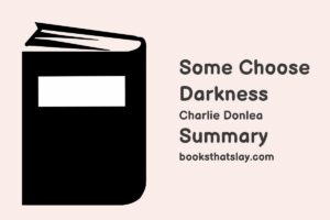 Some Choose Darkness Summary, Characters and Themes