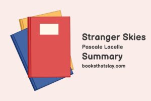 Stranger Skies Summary, Characters and themes