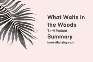 What Waits in the Woods Summary, Characters and themes