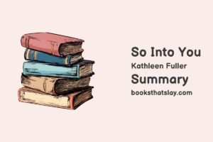 So Into You Summary, Characters and Themes