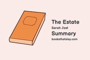 The Estate by Sarah Jost Summary, Characters and Themes