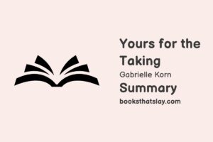Yours for the Taking Summary, Characters and Themes