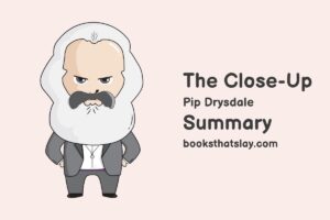 The Close-Up Summary, Characters and Themes | Pip Drysdale