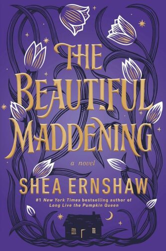 The Beautiful Maddening by Shea Ernshaw book cover