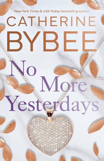 No More Yesterdays by Catherine Bybee book cover
