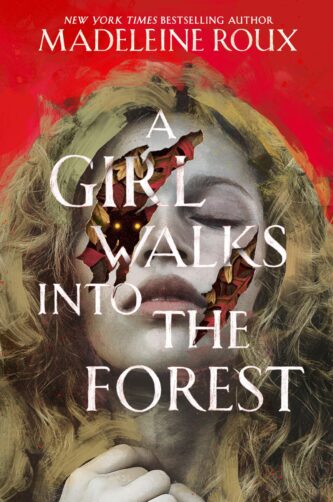 A Girl Walks Into the Forest by Madeleine Roux book cover
