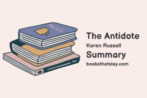 The Antidote Summary, Characters and Themes | Karen Russell