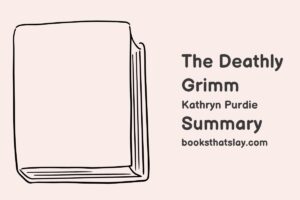The Deathly Grimm Summary, Characters and Themes