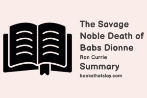 The Savage Noble Death of Babs Dionne Summary, Characters and Themes
