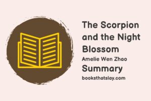 The Scorpion and the Night Blossom Summary, Characters and Themes