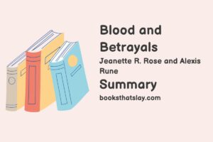 Blood and Betrayals Summary, Characters and Themes