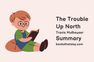 The Trouble Up North Summary, Characters and Themes