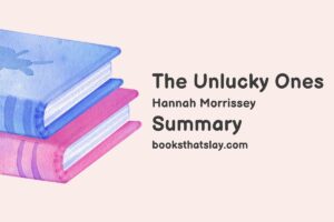 The Unlucky Ones Summary, Characters and Themes
