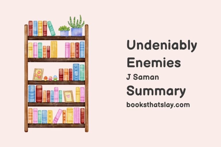 Undeniably Enemies Summary, Characters and Themes