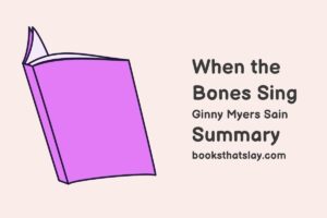 When the Bones Sing Summary, Characters and Themes