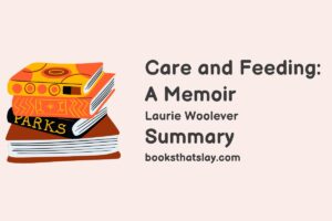 Care and Feeding Summary and Analysis