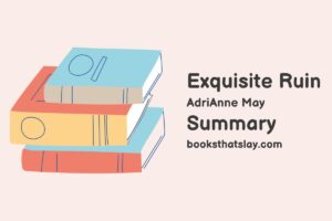 Exquisite Ruin Summary, Characters and Themes