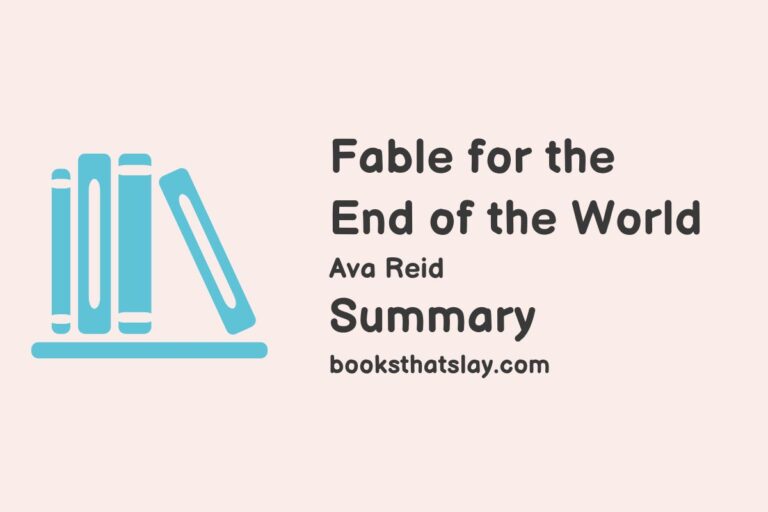 Fable for the End of the World Summary, Characters and Themes