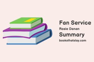 Fan Service by Rosie Danan Summary, Characters and Themes