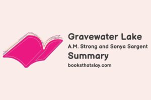 Gravewater Lake Summary, Characters and Themes