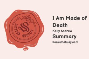 I Am Made of Death Summary, Characters and Themes