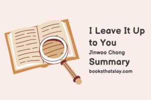 I Leave It Up to You Summary, Characters and Themes