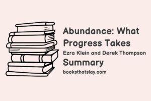 Abundance: What Progress Takes Summary and Analysis