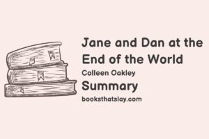 Jane and Dan at the End of the World Summary, Characters and Themes