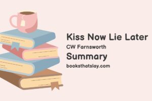 Kiss Now Lie Later Summary, Characters and Themes