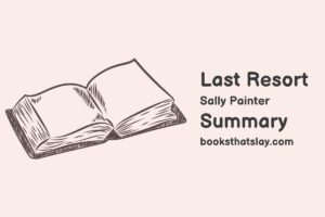 Last Resort Summary, Characters and Themes | Sally Painter