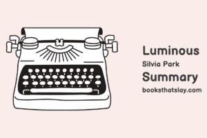 Luminous by Silvia Park Summary, Characters and Themes