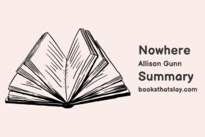 Nowhere by Allison Gunn Summary, Characters and Themes