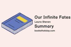 Our Infinite Fates Summary, Characters and Themes