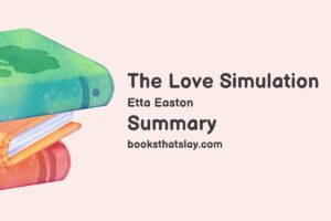 The Love Simulation Summary, Characters and Themes