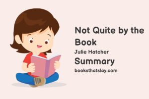 Not Quite by the Book Summary, Characters and Themes