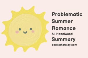 Problematic Summer Romance Summary, Characters and Themes