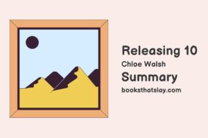 Releasing 10 by Chloe Walsh Summary, Characters and Themes