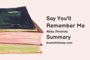 Say You'll Remember Me Summary, Characters and themes