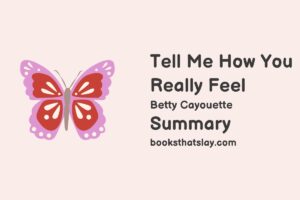 Tell Me How You Really Feel Summary, Characters and Themes