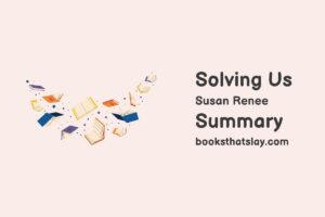 Solving Us Summary, Characters and Themes | Susan Renee