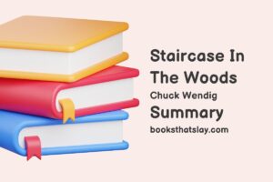 Staircase In The Woods Summary, Characters and Themes