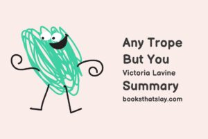 Any Trope But You Summary, Characters and Themes