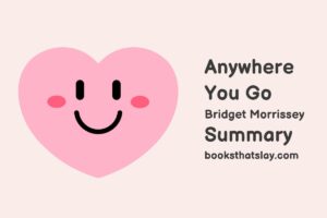 Anywhere You Go Summary, Characters and Themes | Bridget Morrissey