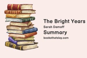 The Bright Years Summary, Characters and Themes