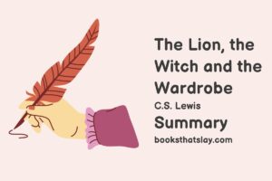 The Lion, the Witch and the Wardrobe Summary, Characters and Themes