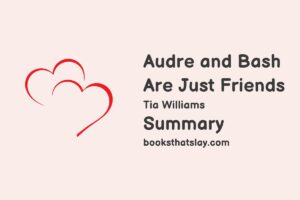Audre and Bash Are Just Friends Summary, Characters and Themes