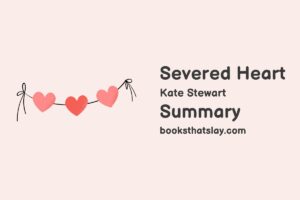 Severed Heart by Kate Stewart Summary, Characters and Themes