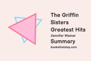 The Griffin Sisters Greatest Hits Summary, Characters and Themes