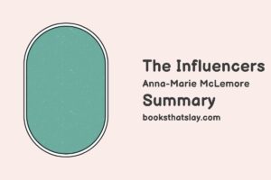 The Influencers Summary, Characters and Themes