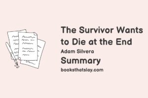 The Survivor Wants to Die at the End Summary, Characters and Themes